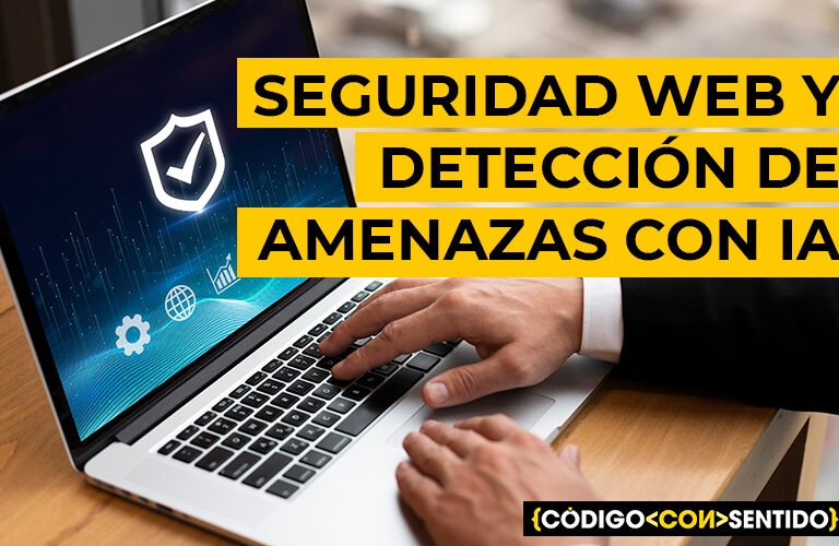 Seguridad web y detección de amenazas con IA