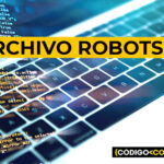 Archivo robots.txt: qué es, cómo configurarlo y su impacto en el SEO